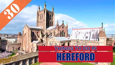 TOP 30 HEREFORD (ENGLAND - UK) Tourist Attractions (Things to Do) - La Vie Zine