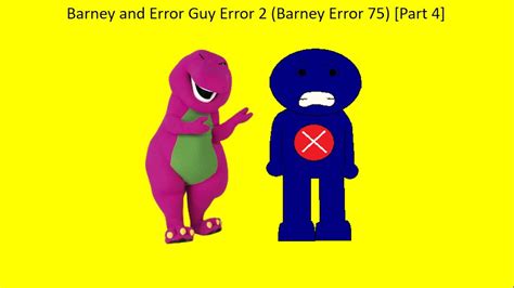 Barney And Error Guy Error Barney Error Part Youtube