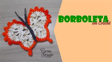 Borboleta Em Croch Para Aplica O Por Carine Strieder Youtube