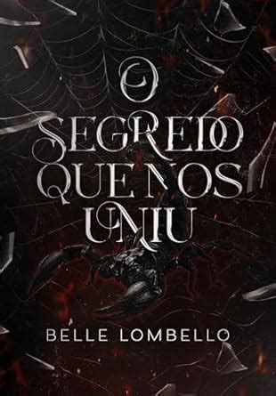 Amazon Br EBooks Kindle O Segredo Que Nos Uniu Lombello Belle