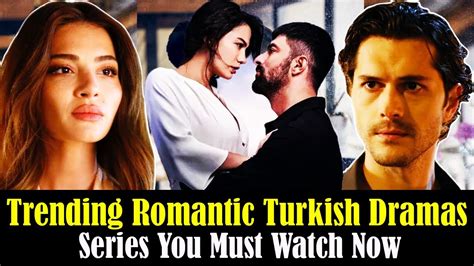 Top Trending Romanticc Turkish Dramas Series You Must Watch Now