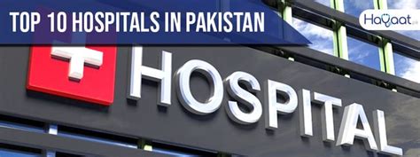 Top 10 Hospitals In Pakistan A General Review Hospital Medical