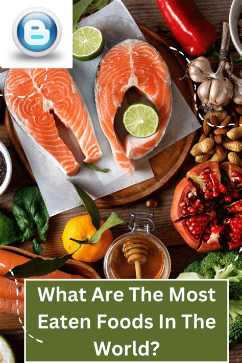 What Are The Most Eaten Foods In The World The Vital Blogs