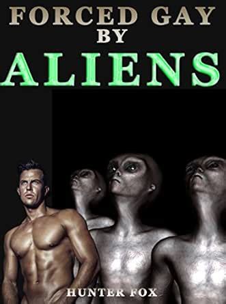Forced Gay By Aliens Kindle Edition By Fox Hunter Literature Fiction Kindle EBooks