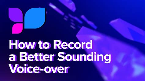 How To Record A Better Sounding Voice Over Youtube