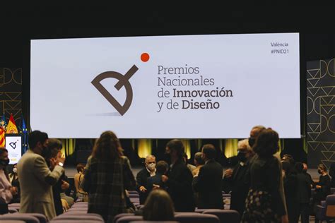 Premios Nacionales De Innovaci N Y De Dise O Una Gala Con