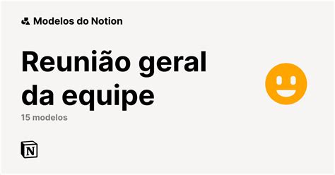 Melhores modelos para Reunião geral da equipe do Notion