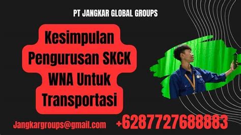 Pengurusan Skck Wna Untuk Transportasi Jangkar Global Groups