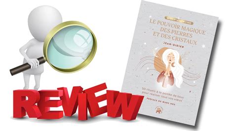 Review Du Livre Le Pouvoir Magique Des Pierres Et Des Cristaux Du