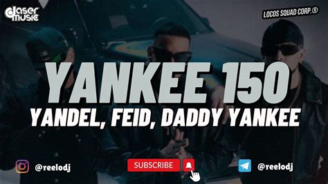 Yandel Feid Daddy Yankee Yankee 150 Relo Extended Edit Youtube