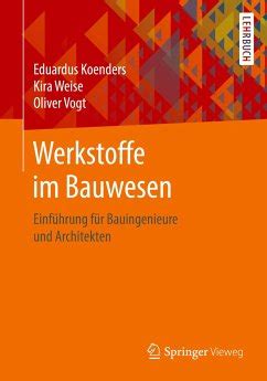 Werkstoffe Im Bauwesen Von Eduardus Koenders Kira Weise Oliver Vogt