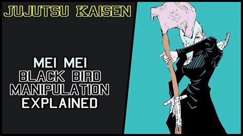 Mei Mei Black Bird Manipulation Explained Jujutsu Kaisen Youtube