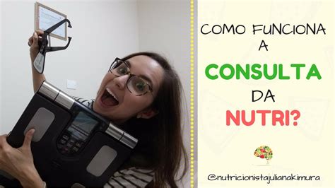 Como Funciona A Consulta Da Nutri YouTube