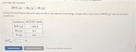 Solved Consider The Reaction 2brf3g→br2g3 F2g Using