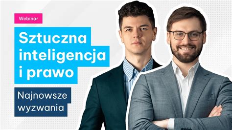 Sztuczna Inteligencja I Prawo Najnowsze Wyzwania WEBINAR Z