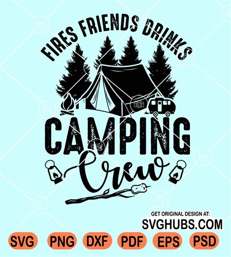 Fires Friends Drinks Camping Crew Svg Camping Crew Svg Camping Tent