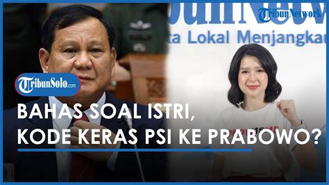 PSI Sayangkan Pendukung Capres Menyerang Ranah Pribadi Misalnya Ada