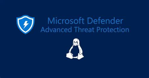 Microsoft Defender ATP for Linux Is Now Generally Available