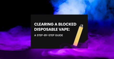 Unblock Disposable Vape Easily Step By Step Guide