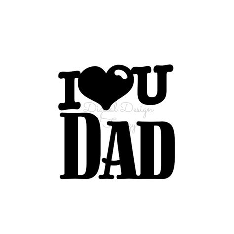 I Love You Dad Svg File Instant Download Svg Digital File Cricut Download Files Downloadable