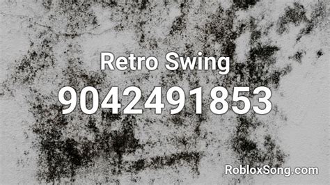 Retro Swing Roblox Id Roblox Music Codes