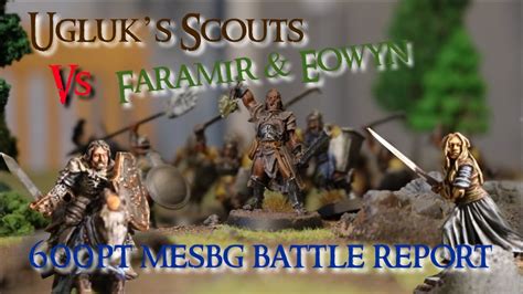 Ugluk S Scouts Vs Gondor Rohan Pt Mesbg Battle Report Clash By