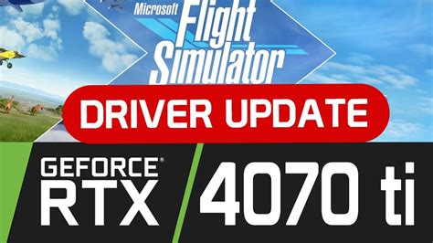 RTX 4070ti DRIVER UPDATE Flight Simulator 2020 4k MAX YouTube