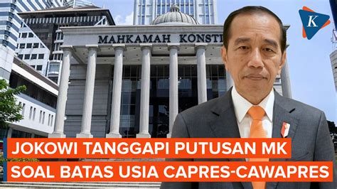 Video Jokowi Tanggapi Putusan MK Soal Usia Capres Dan Cawapres Begini