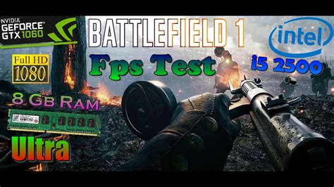 Battlefield 1 i5 2500 GTX 1060 3gb 8gb RAM FPS Тест 1080P YouTube