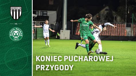 Koniec Pucharowej Przygody Kulisy Meczu Sandecja Nowy S Cz Warta