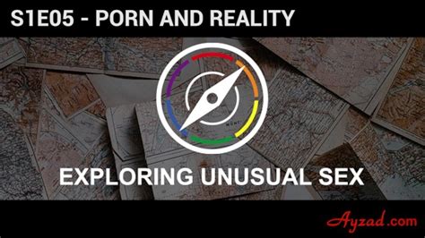 Exploring Unusual Sex S1e05 Porn And Reality Xxx Mobile Porno Videos Movies IPornTV Net