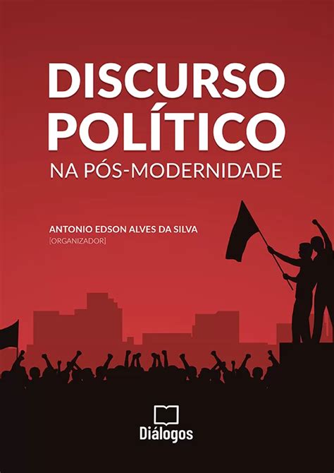 Discurso Político Na Pós Modernidade Editora Lupa