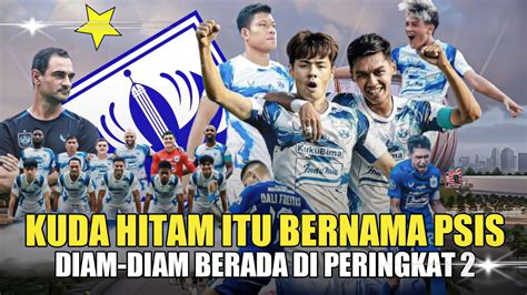 Menghitung Kans Psis Semarang Finis Besar Bri Liga Tim