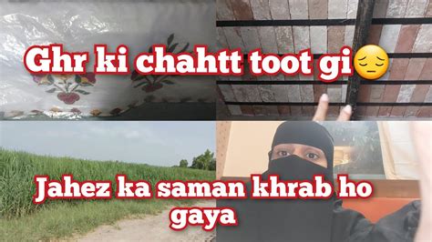 Ghr Ki Chahtt Toot Gi Jahez Ka Saman Khrab Ho Gaya Alifatimadd Vlog