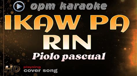 Ikaw Pa Rin Piolo Pascual Karaoke Youtube