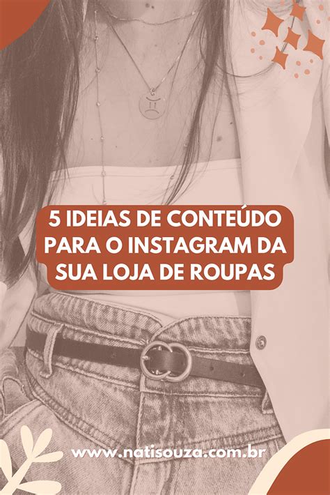 5 Ideias De Conteúdo Para O Instagram Da Sua Loja De Roupas