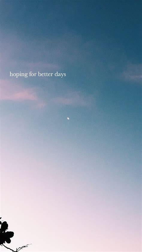 Hoping For Better Days Better Days Quotes Simple Life Quotes Sky Quotes