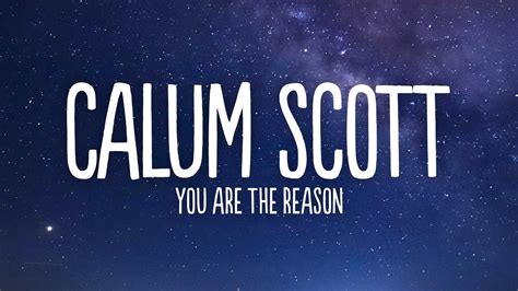 Calum Scott You Are The Reason Lyrics YouTube