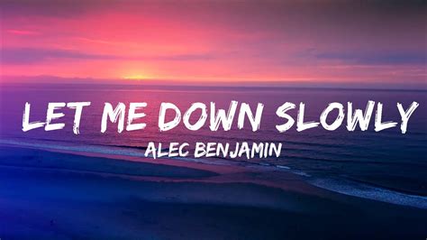 Alec Benjamin Let Me Down Slowly Lyrics Feat Alessia Cara Mins