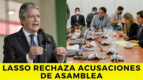 Guillermo Lasso Rechaza Acusaciones De Asamblea Y Prepara Defensa