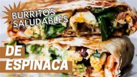 Burrito De Espinaca Con Huevo Receta Deliciosa Y R Pida