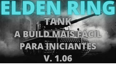 Elden Ring Come Ando Bem Build Tank A Mais F Cil Para Iniciantes