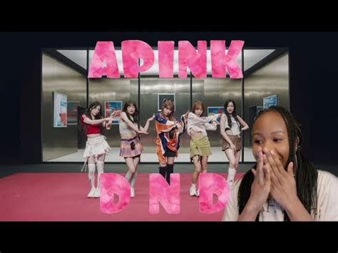 Reacting to Apink 에이핑크 D N D MV So uplifting YouTube