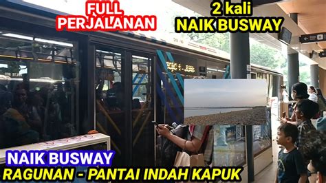 Naik Busway Dari Ragunan Ke Pik Saat Liburan Sekolahjam Siang