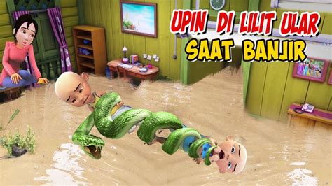 Upin Ipin Di Lilit Ular Saat Banjir Di Rumah Ipin Senang Gta Lucu