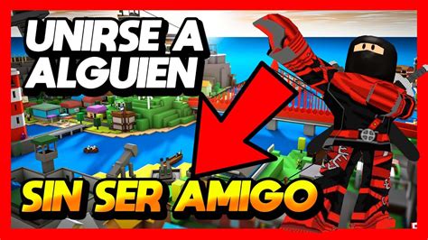 Como Unirse A Alguien En Roblox Sin Que Sea Tu Amigo Youtube