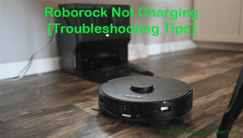 Roborock Not Charging Troubleshooting Tips Smart Home Corner