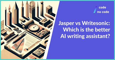 Jasper Vs Writesonic Which Is The Better AI Writing Assistant