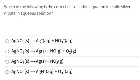 Solved Which Of The Following Is The Correct Dissociation Equation