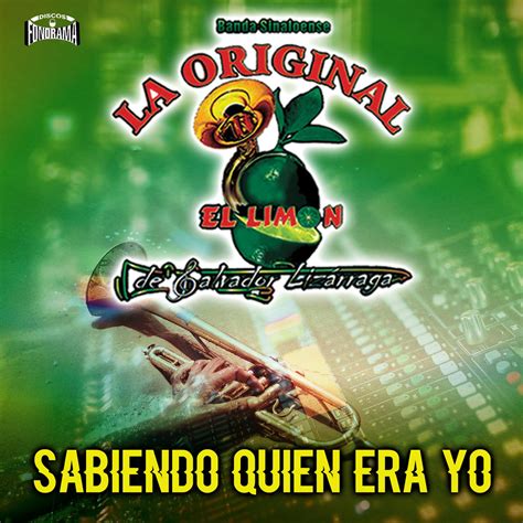 Sabiendo Quien Era Yo La Original Banda El Limón de Salvador Lizárraga专辑下载